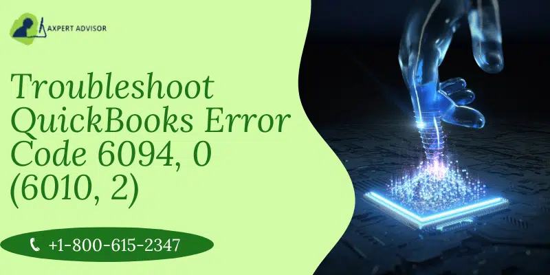 How to Troubleshoot QuickBooks Error Code 6094, 0 (6010, 2)?