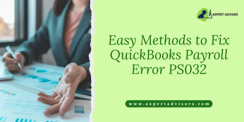 How to Resolve QuickBooks Payroll Error PS032?